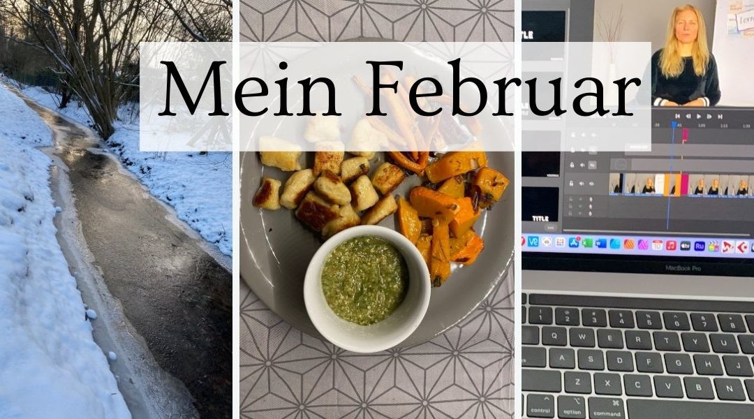 Mein Februar 2021 Rückblick – zwischen Technik und Handwerk